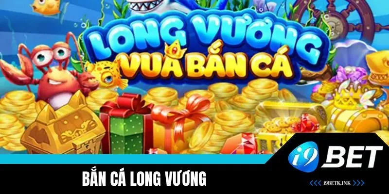 Bắn Cá Long Vương