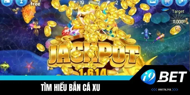 Giới thiệu Bắn Cá Xu