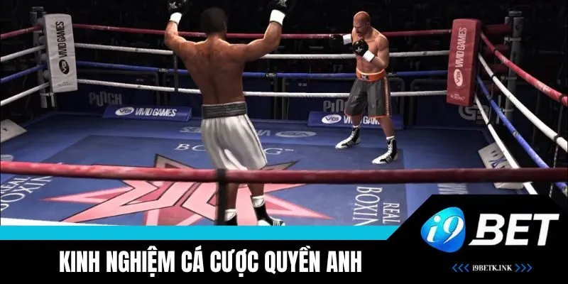 Nắm chắc kinh nghiệm chơi quyền Anh để thắng lớn