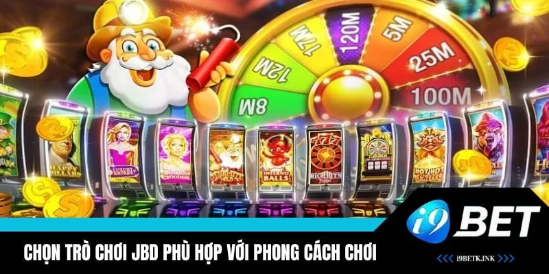Chọn game phù hợp với sở thích và phong cách chơi
