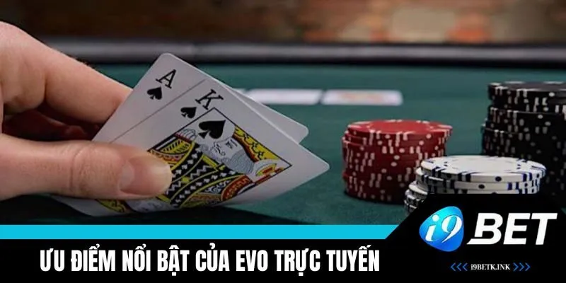 Tính năng nổi bật của EVO trực tuyến