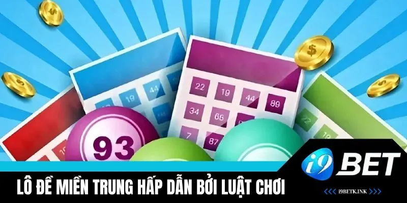 Lô đề miền Trung hấp dẫn bởi luật chơi riêng biệt, minh bạch