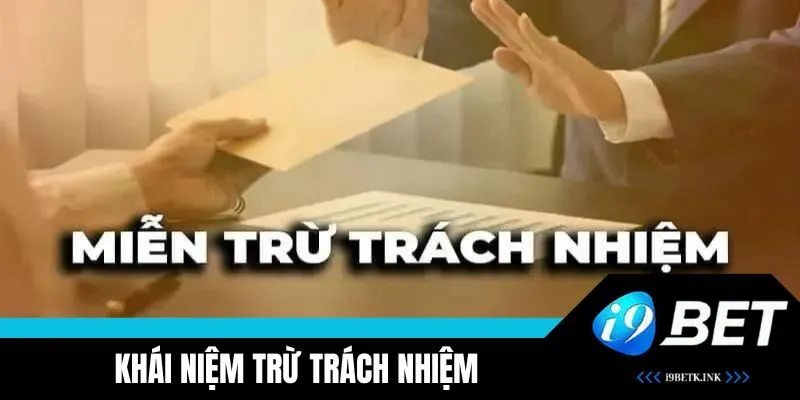 Miễn Trừ Trách Nhiệm là gì?