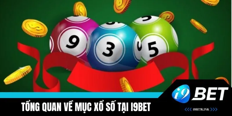 Tổng quan về sảnh TP xổ số tại i9BET