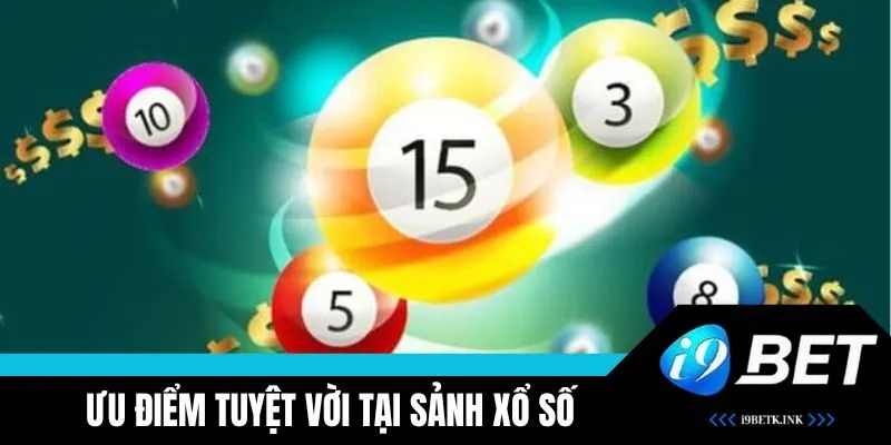 Ưu điểm nổi bật tại mục xổ số i9BET